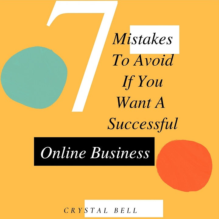 7 Mistakes To Avoid If You Want A Successful Online Business